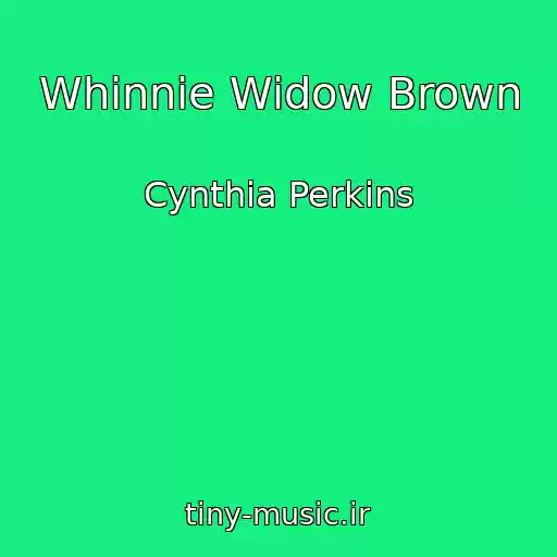 کاور آهنگ Whinnie Widow Brown از Cynthia Perkins