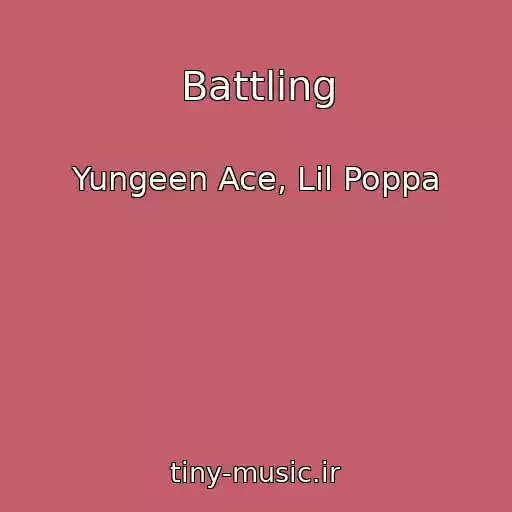 کاور آهنگ Battling از Yungeen Ace, Lil Poppa
