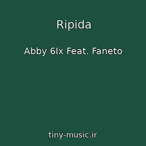کاور آهنگ Ripida از Abby 6Ix Feat. Faneto
