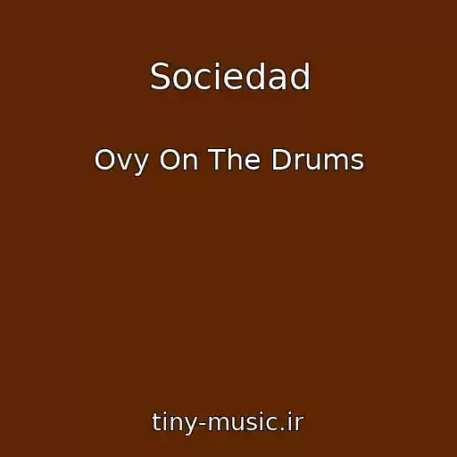 کاور آهنگ Sociedad از Ovy On The Drums