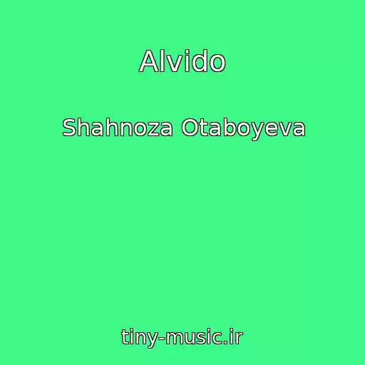 کاور آهنگ Alvido از Shahnoza Otaboyeva