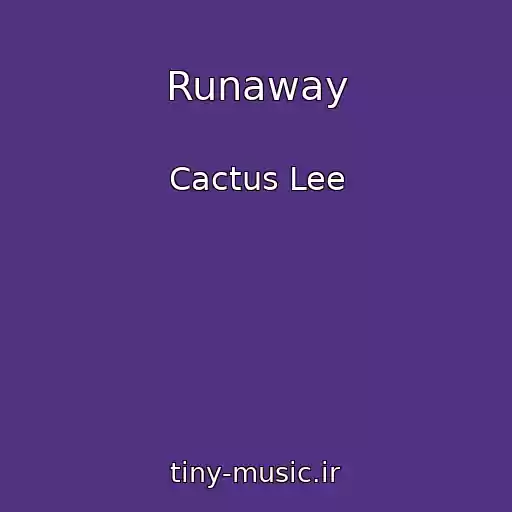 کاور آهنگ Runaway از Cactus Lee