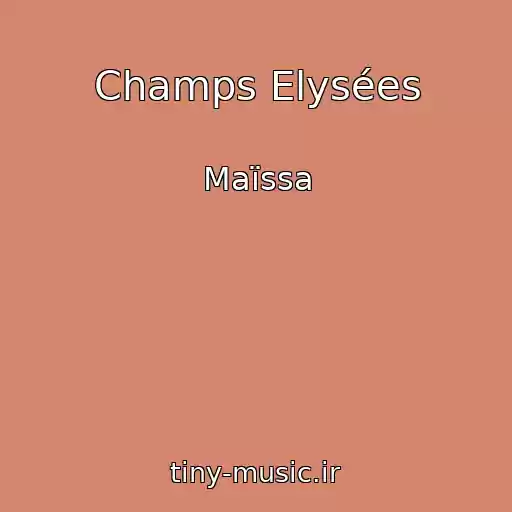 کاور آهنگ Champs Elysées از Maïssa
