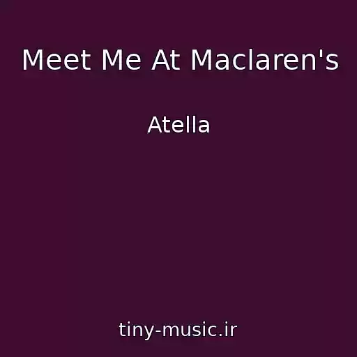 کاور آهنگ Meet Me At Maclaren's از Atella