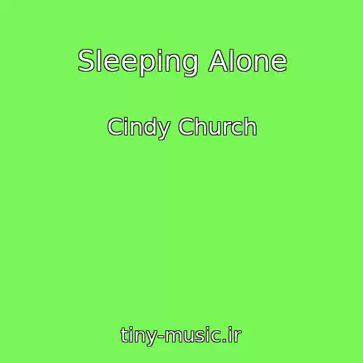 کاور آهنگ Sleeping Alone از Cindy Church