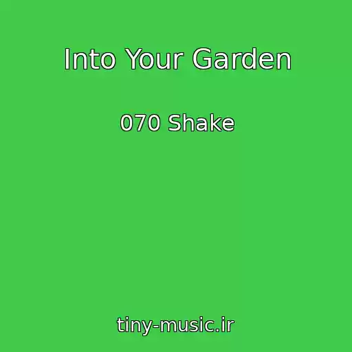 کاور آهنگ Into Your Garden از 070 Shake