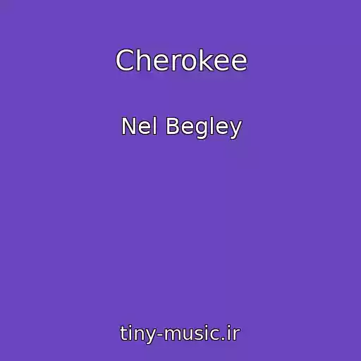 کاور آهنگ Cherokee از Nel Begley