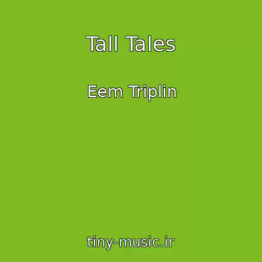 کاور آهنگ Tall Tales از Eem Triplin