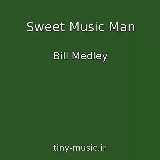 کاور آهنگ Sweet Music Man از Bill Medley