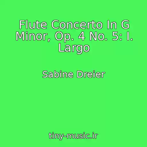 کاور آهنگ Flute Concerto In G Minor, Op. 4 No. 5: I. Largo از Sabine Dreier