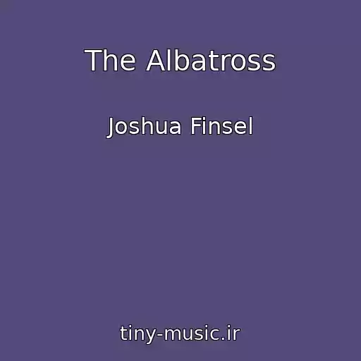 کاور آهنگ The Albatross از Joshua Finsel
