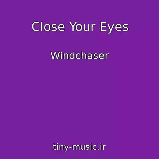 کاور آهنگ Close Your Eyes از Windchaser