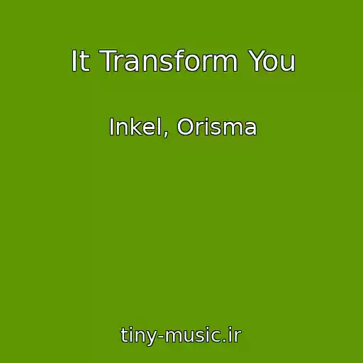 کاور آهنگ It Transform You از Inkel, Orisma