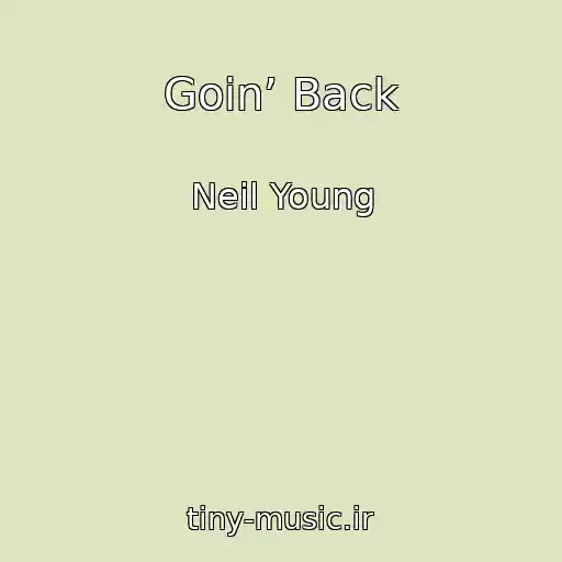 کاور آهنگ Goin’ Back از Neil Young