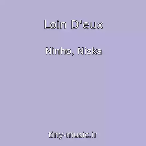 کاور آهنگ Loin D'eux از Ninho, Niska