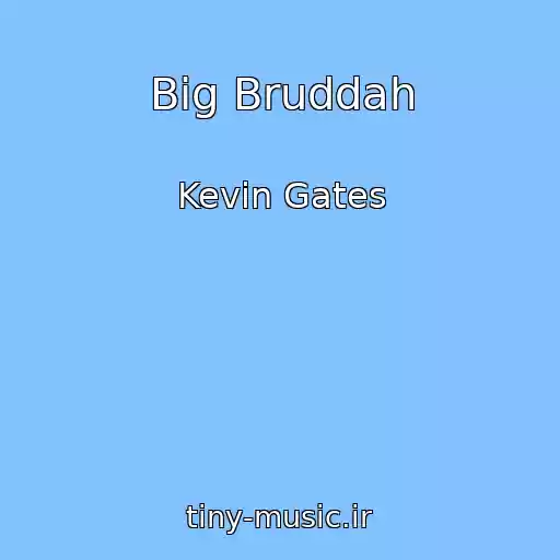 کاور آهنگ Big Bruddah از Kevin Gates