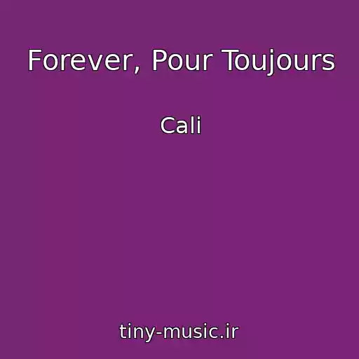 کاور آهنگ Forever, Pour Toujours از Cali