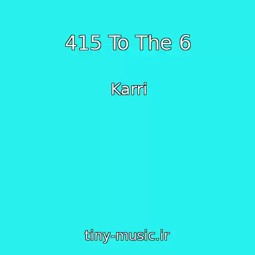 کاور آهنگ 415 To The 6 از Karri