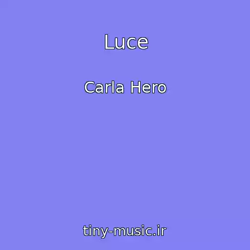 کاور آهنگ Luce از Carla Hero