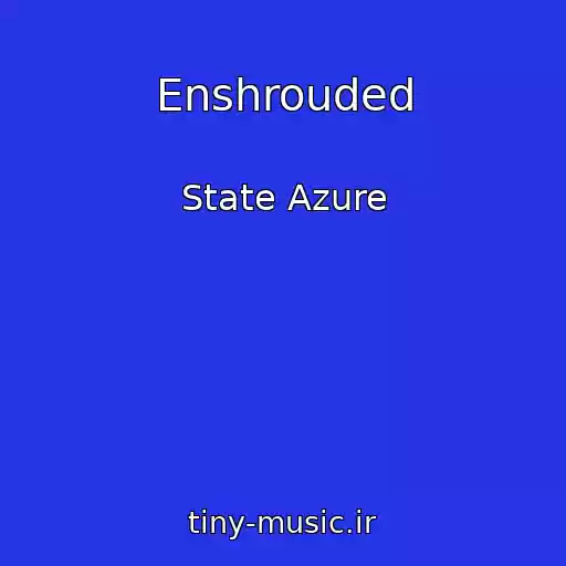 کاور آهنگ Enshrouded از State Azure