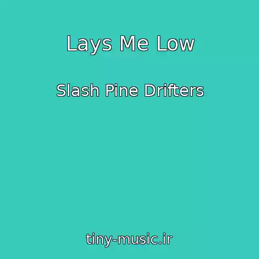 کاور آهنگ Lays Me Low از Slash Pine Drifters