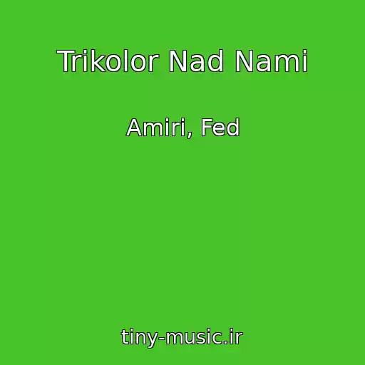 کاور آهنگ Trikolor Nad Nami از Amiri, Fed