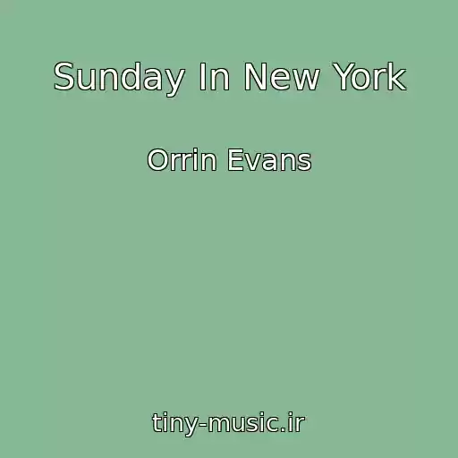 کاور آهنگ Sunday In New York از Orrin Evans