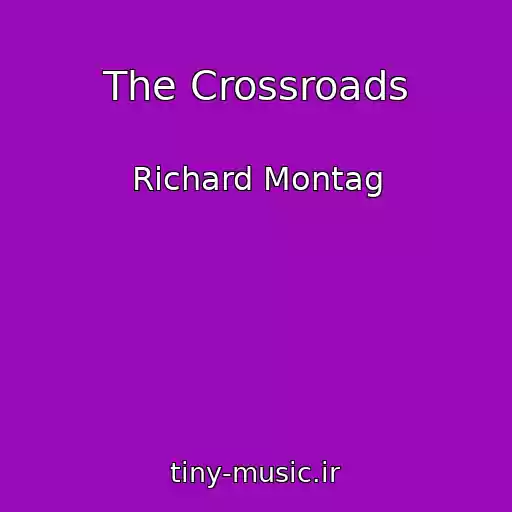 کاور آهنگ The Crossroads از Richard Montag