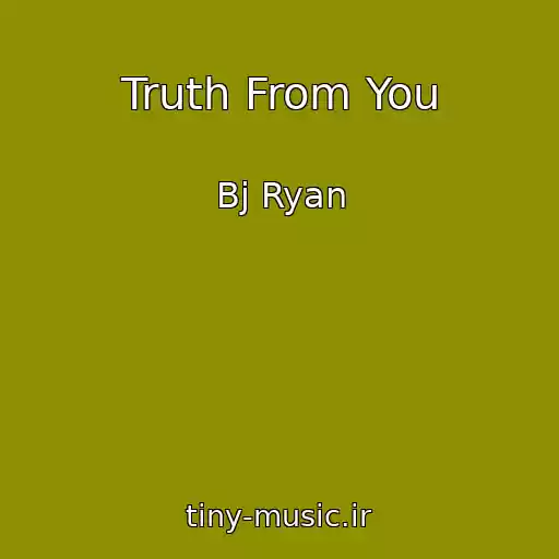 کاور آهنگ Truth From You از Bj Ryan