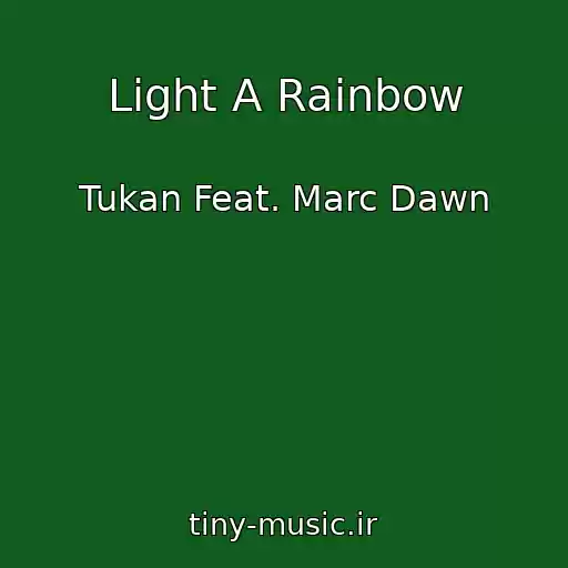 کاور آهنگ Light A Rainbow از Tukan Feat. Marc Dawn