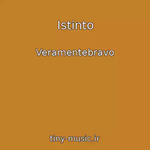 کاور آهنگ Istinto از Veramentebravo