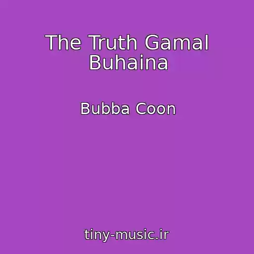 کاور آهنگ The Truth Gamal Buhaina از Bubba Coon