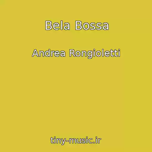 کاور آهنگ Bela Bossa از Andrea Rongioletti