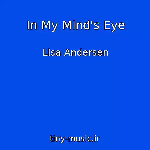کاور آهنگ In My Mind's Eye از Lisa Andersen