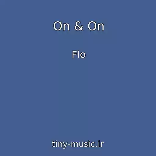 کاور آهنگ On & On از Flo