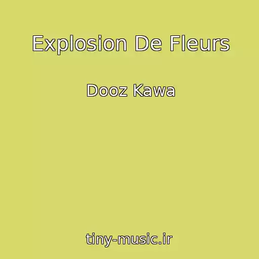 کاور آهنگ Explosion De Fleurs از Dooz Kawa