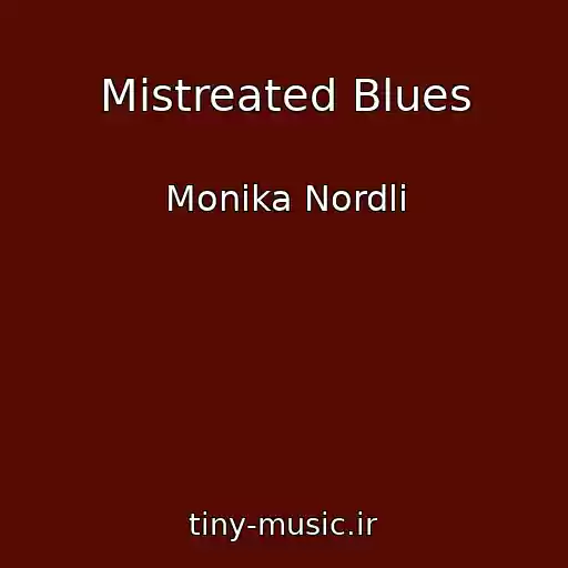 کاور آهنگ Mistreated Blues از Monika Nordli