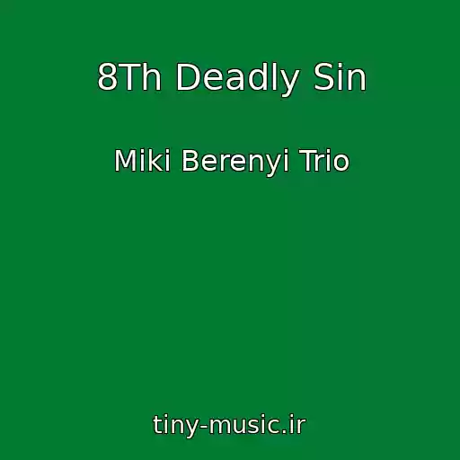 کاور آهنگ 8Th Deadly Sin از Miki Berenyi Trio