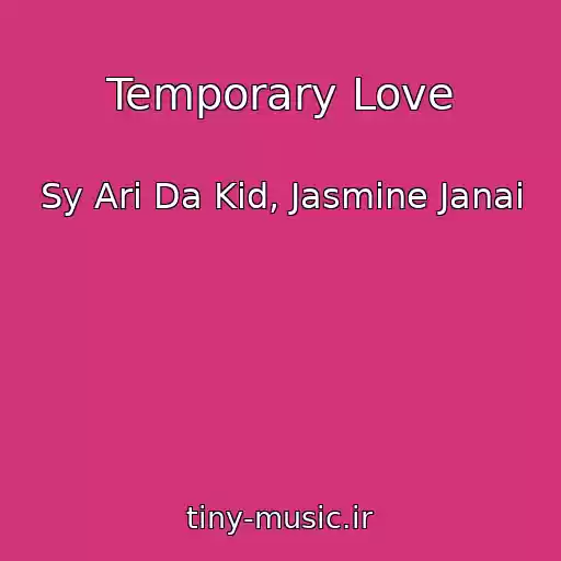 کاور آهنگ Temporary Love از Sy Ari Da Kid, Jasmine Janai