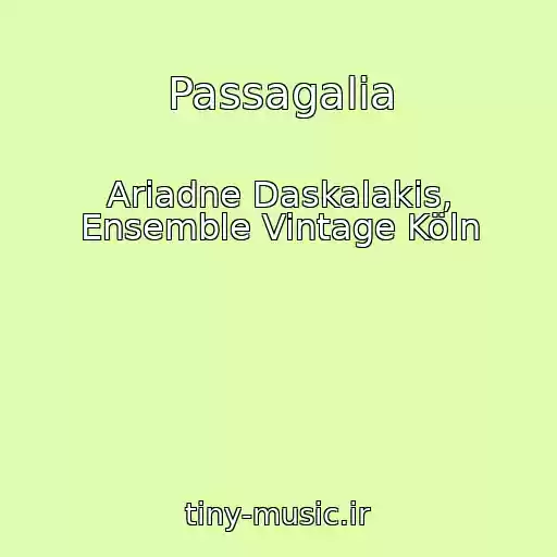کاور آهنگ Passagalia از Ariadne Daskalakis, Ensemble Vintage Köln