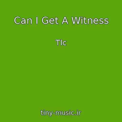 کاور آهنگ Can I Get A Witness از Tlc