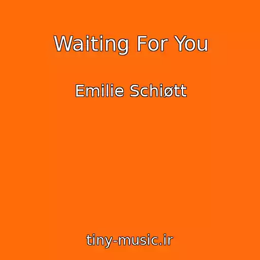 کاور آهنگ Waiting For You از Emilie Schiøtt