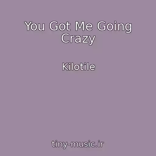 کاور آهنگ You Got Me Going Crazy از Kilotile