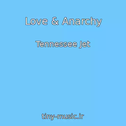 کاور آهنگ Love & Anarchy از Tennessee Jet