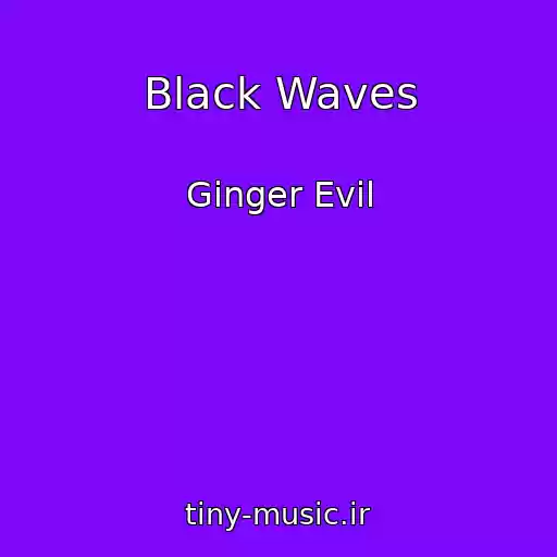کاور آهنگ Black Waves از Ginger Evil
