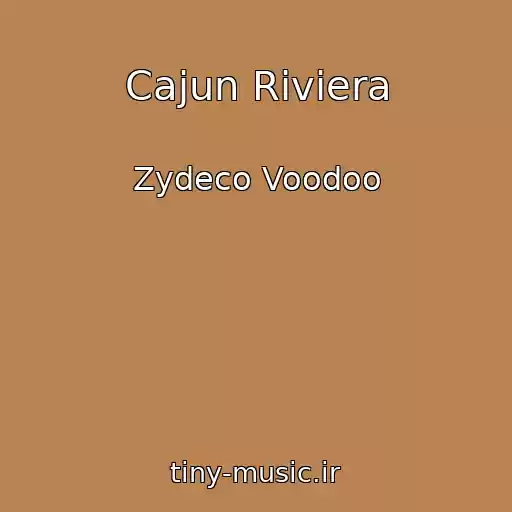 کاور آهنگ Cajun Riviera از Zydeco Voodoo