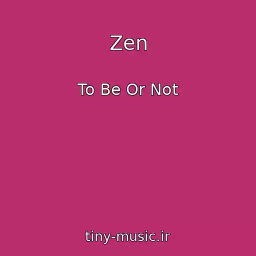 کاور آهنگ Zen از To Be Or Not