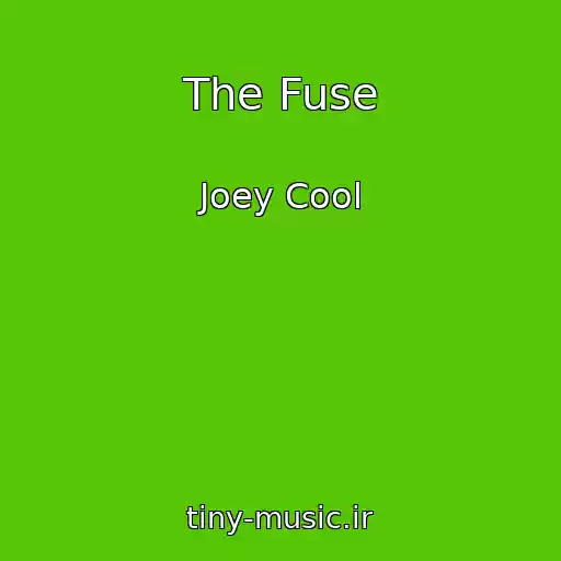 کاور آهنگ The Fuse از Joey Cool