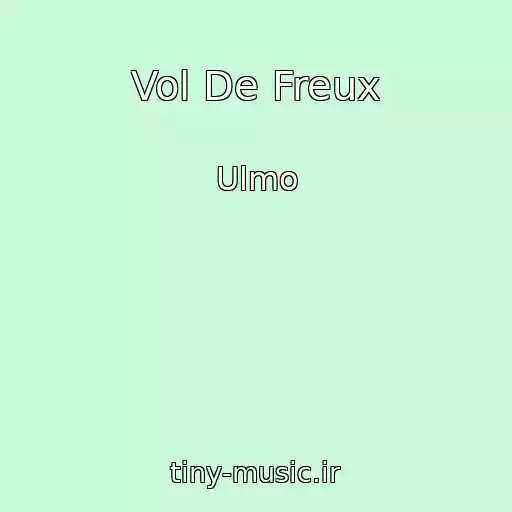 کاور آهنگ Vol De Freux از Ulmo