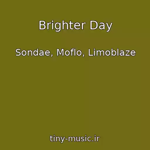 کاور آهنگ Brighter Day از Sondae, Moflo, Limoblaze